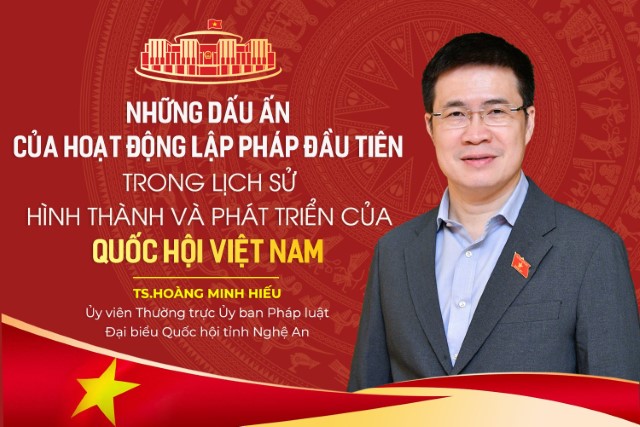 GÓC NHÌN: NHỮNG DẤU ẤN CỦA HOẠT ĐỘNG LẬP PHÁP ĐẦU TIÊN TRONG LỊCH SỬ HÌNH THÀNH VÀ PHÁT TRIỂN  CỦA QUỐC HỘI VIỆT NAM